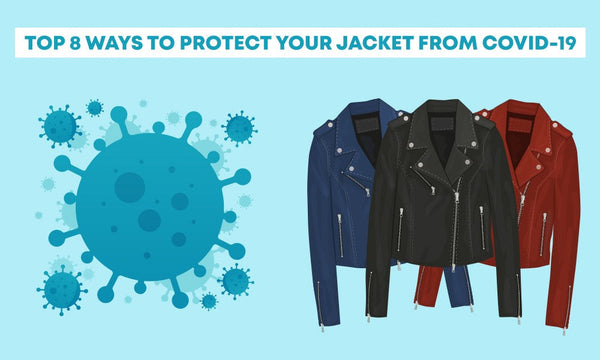 Top 8 ways to protect your jacket from COVID TheJacketFactory